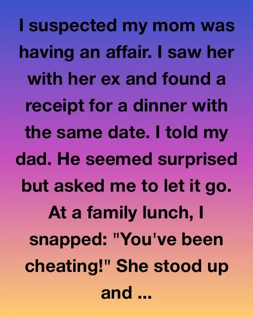 I Suspected My Mom Was Having An Affair