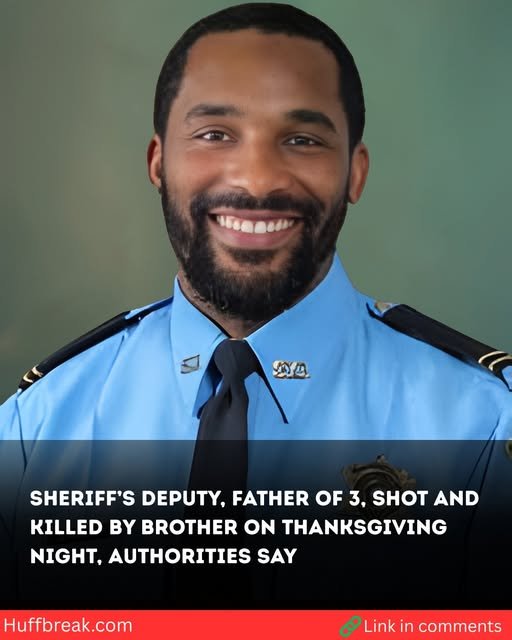 Sheriff’s deputy, father of 3, shot and killed by brother on Thanksgiving night, authorities say