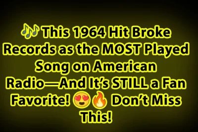 In 1964, This Classic Hit Was Most Played Song Across American Radio Broadcast And Still Everyone Loves It