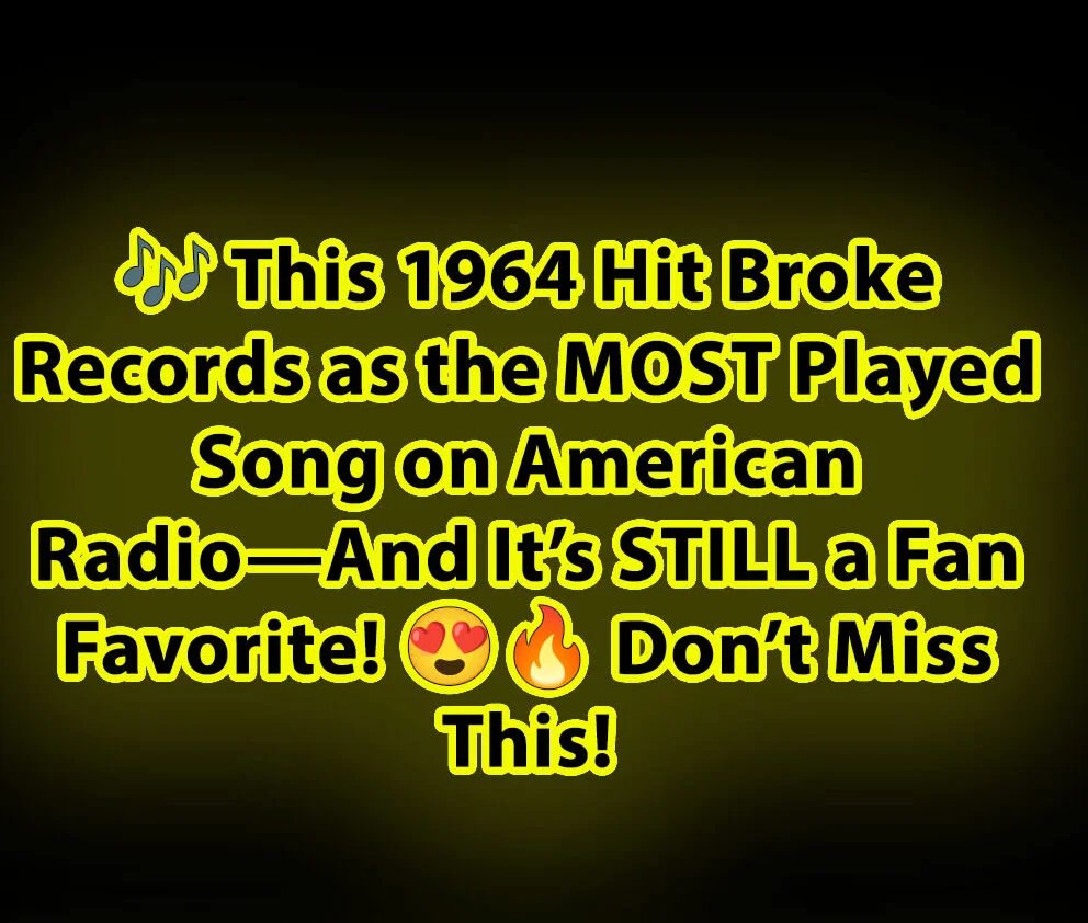 In 1964, This Classic Hit Was Most Played Song Across American Radio Broadcast And Still Everyone Loves It